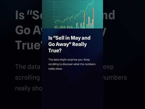 Is “Sell in May and Go Away” still true in 2025? #stockmarket #trading