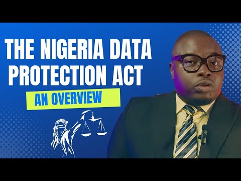 THE NIGERIA DATA PROTECTION ACT, AN OVERVIEW - Your Ultimate Guide to Data Privacy