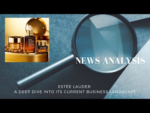 Estée Lauder : A Deep Dive into Its Current Business Landscape