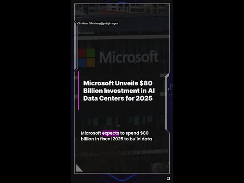 Microsoft Unveils $80 Billion Investment in AI Data Centers for 2025