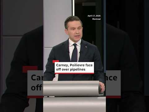 Carney, Poilievre face off on pipelines