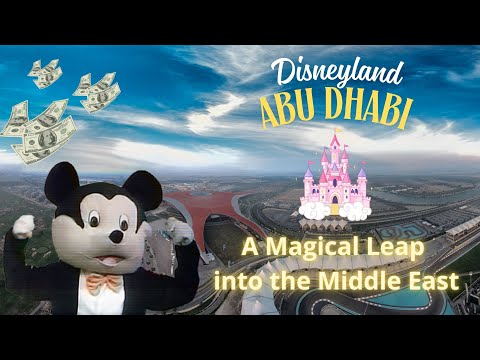Disneyland Abu Dhabi A Magical Leap into the Middle East