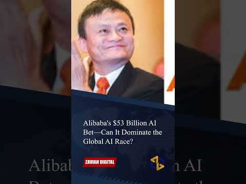 Alibaba&#039;s $53 Billion AI Bet—Can It Dominate the Global AI Race?| Zaviah Digital