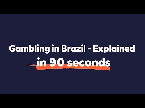 Brazil&#039;s gambling regulation - Explained in 90 seconds