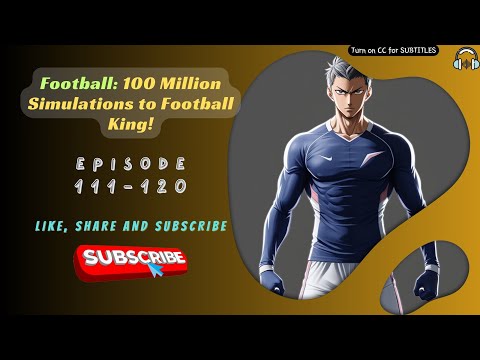 Football: 100 Million Simulations to Football King! | Ep 111-120