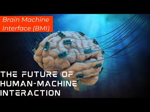 Brain Machine Interface (BMI) - The Future of Human-Machine Interaction